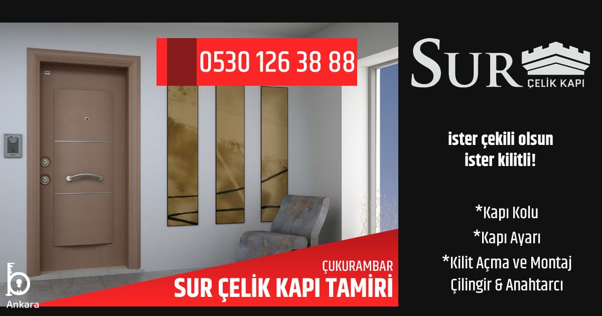 Çukurambar çelik kapı tamiri Ankara
