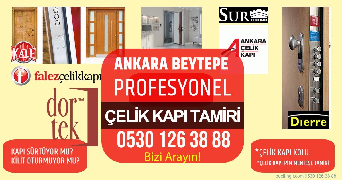 Ankara Beytepe Çelik Kapı Tamir Bakım Onarım Servisi. Kilit Değişim Hizmeti