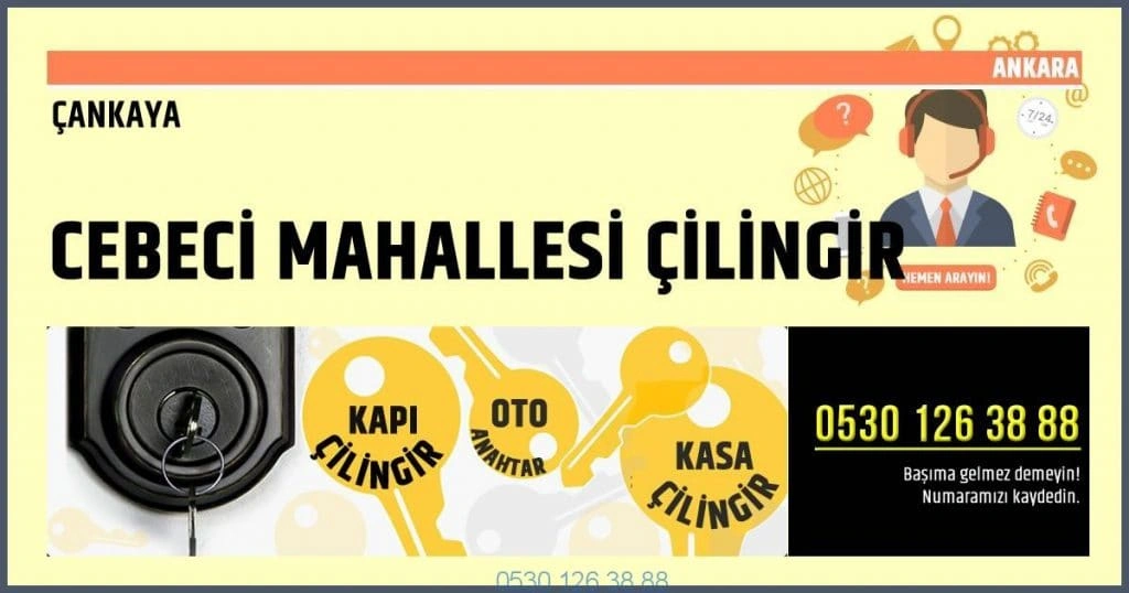 Cebeci Mahallesi Çilingir Anahtarcı Servisi Ankara