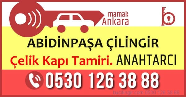 Mamak Abidinpaşa Mahallesi Çilingir Anahtarcı Servisi Çelik Kapı Tamiri Mamak Ankara