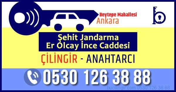 Beytepe mahallesi şehit jandarma er olcay ince caddesi çilingir anahtarcı