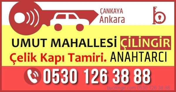 Umut Mahallesi Çilingir Anahtarcı Çankaya Ankara Çelik Kapı Tamiri
