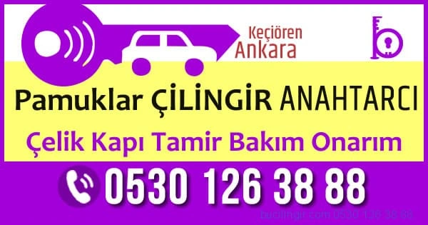 Keçiören Pamuklar Çilingir Anahtarcı Çelik Kapı Tamiri Cam Kapı Tamiri