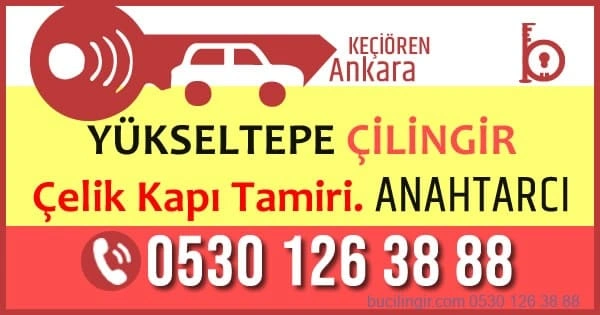 Yükseltepe Çilingir anahtarcı etlik yükseltepe çelik kapı tamiri