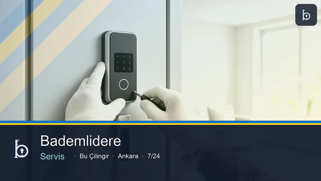 Bademlidere Mahallesi çilingir 7/24 yerinde servis — Bu Çilingir Ankara