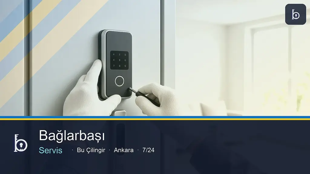 Bağlarbaşı Mahallesi çilingir 7/24 yerinde servis — Bu Çilingir Ankara