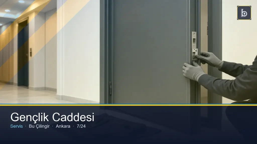 Gençlik Caddesi çilingir 7/24 yerinde servis