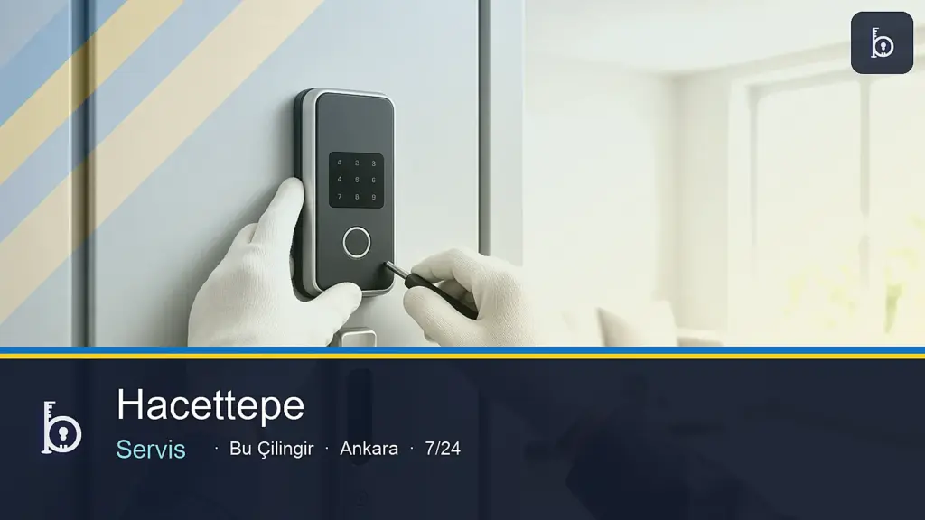 Hacettepe Mahallesi çilingir 7/24 yerinde servis — Bu Çilingir Ankara