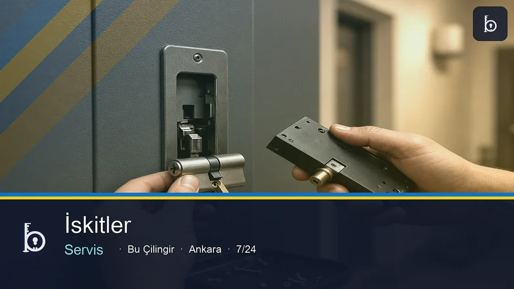 İskitler çilingir servis — Bu Çilingir Ankara 7/24