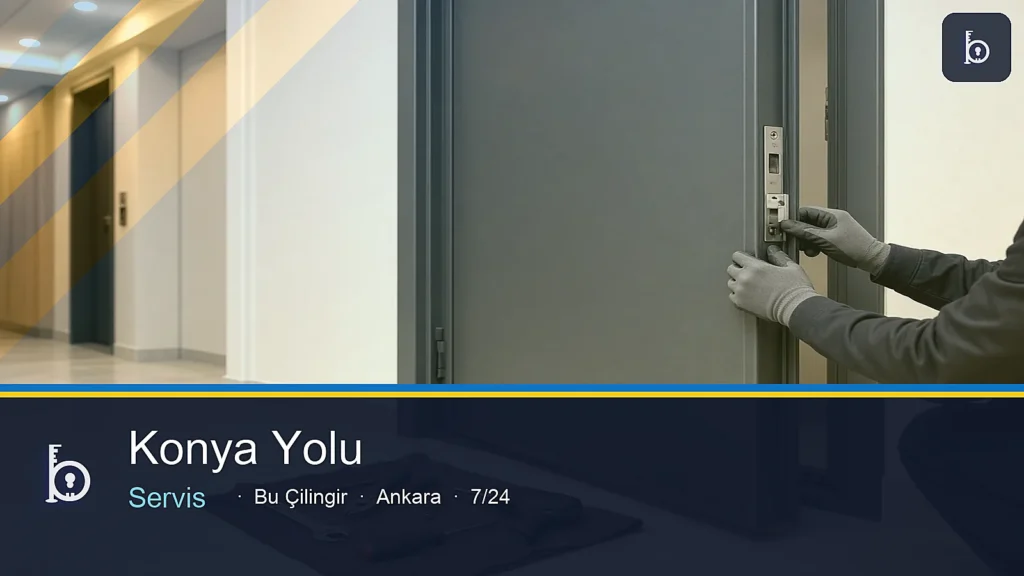 Konya Yolu çilingir servis — Bu Çilingir Ankara 7/24
