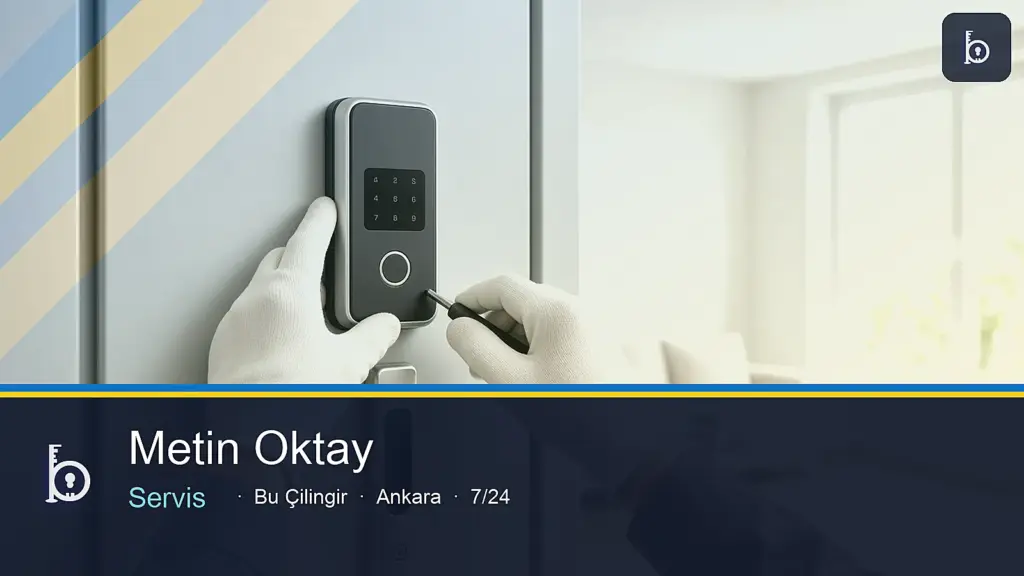 Metin Oktay Mahallesi çilingir 7/24 yerinde servis — Bu Çilingir Ankara