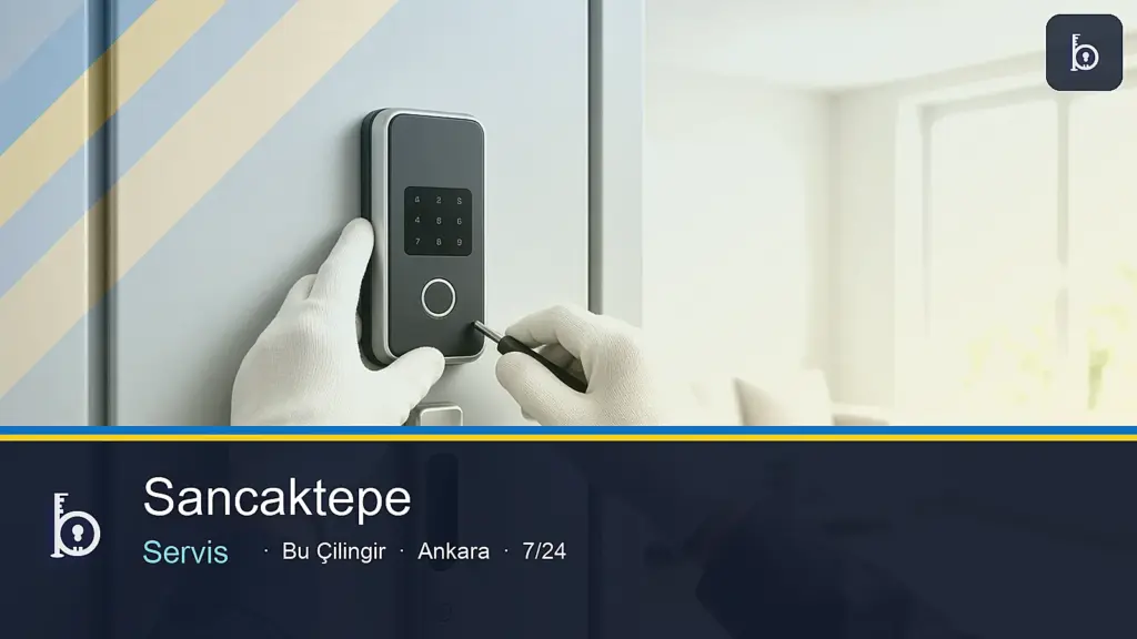 Sancaktepe Mahallesi çilingir 7/24 yerinde servis — Bu Çilingir Ankara