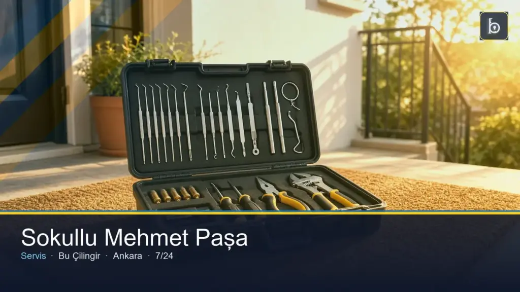 Sokullu Mehmet Paşa Mahallesi çilingir 7/24 yerinde servis — Bu Çilingir Ankara