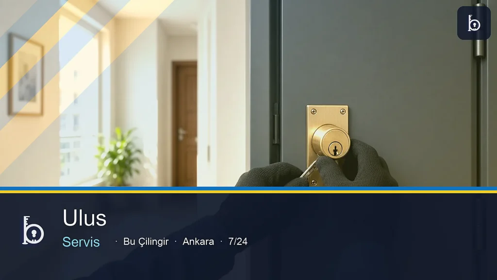 Ulus çilingir servis — Bu Çilingir Ankara 7/24